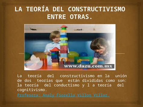 PPTX La teoría del constructivismo entre otras DOKUMEN TIPS