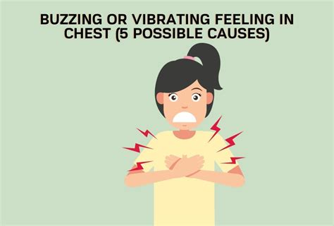 Buzzing Or Vibrating Feeling In Chest Possible Causes All You Need