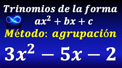 01 Factorización de trinomios de la forma ax 2 bx c por agrupación