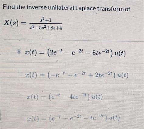 Solved Find The Inverse Unilateral Laplace Transform Of X S Chegg