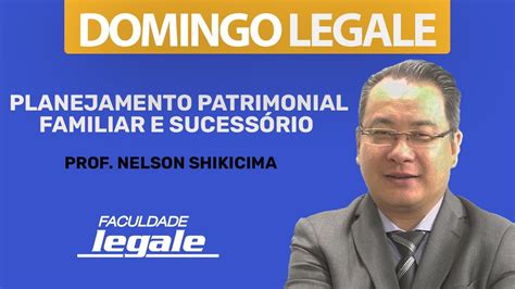 Planejamento Patrimonial Familiar e Sucessório Prof Nelson Sussumu