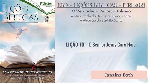 LIÇÃO 10 O Senhor Jesus Cura Hoje 1º TRI 2021 YouTube