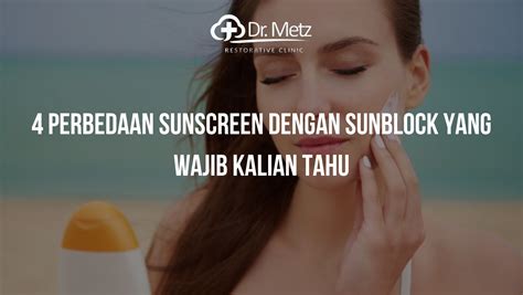 4 Perbedaan Sunscreen Dengan Sunblock Yang Wajib Kalian Tahu