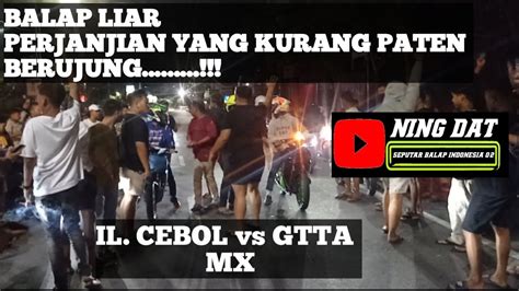 IL CEBOL Vs GTTA BALAP LIAR TERBARU BALAP LIAR BALIKPAPAN TERBARU NING