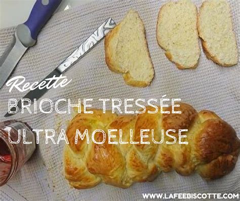 Brioche Tress E Ultra Moelleuse La F E Biscotte