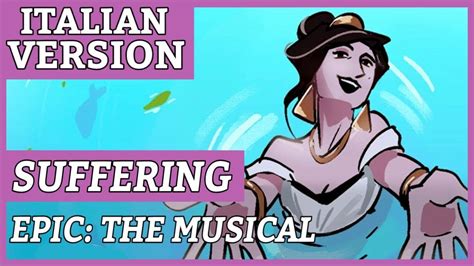 Suffering Epic The Musical Animaticitalian Version Youtube