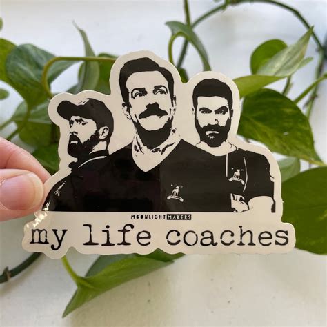 My Life Coaches Ted Lasso Die Cut Sticker Moonlightmakers