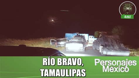 Reportan Enfrentamientos En R O Bravo Tamaulipas Aunque Am Rico