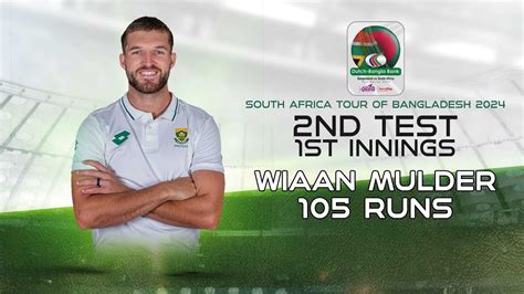 Wiaan Mulder S Runs Against Bangladesh Nd Test St Innings