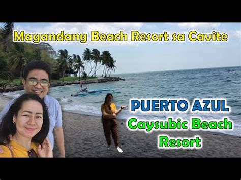 PUERTO AZUL CAYSUBIC BEACH RESORT IN TERNATE CAVITE Teacher Frell S