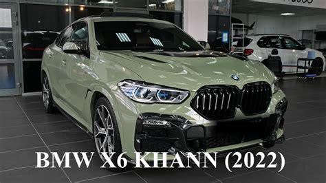 Bmw X6 Khann 2022 Youtube