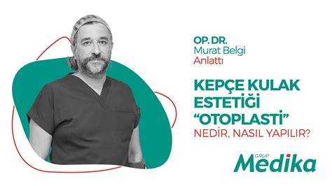 Kep E Kulak Esteti I Otoplasti Nedir Nas L Yap L R Op Dr Murat