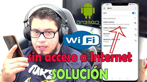 Mi Celular Se Conecta Al Wifi Pero Me Aparece Sin Acceso A Internet