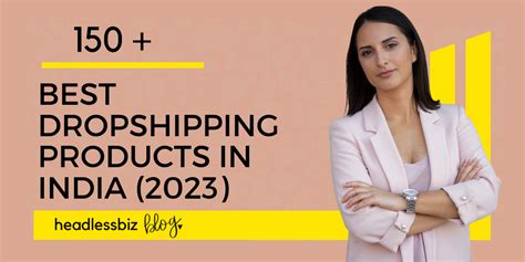 150 Best Dropshipping Products In India 2024