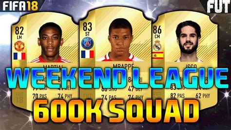 FIFA 18 550K 600K SQUAD BUILDER Feat MBAPPE MARTIAL ISCO WEEKEND