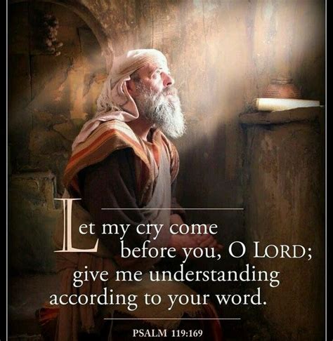 Psalm 119:169 (NKJV) - Let my cry come before You, O LORD; Give me ...