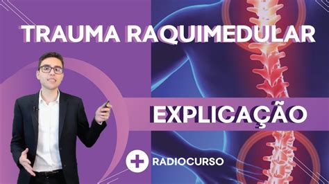 Entenda Sobre Trauma Raquimedular Youtube