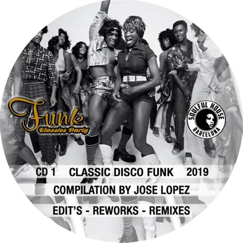 Stream CD 01 FUNK DISCO CLASSICS RE WORK S EDIT S REMIXES