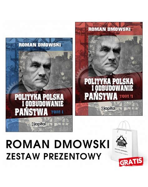 Roman Dmowski Polityka Polska I Odbudowanie Państwa Tom I I Ii