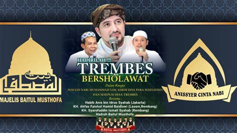 Trembes Bersholawat Bersama Habib Anis Jakarta Kh Syarofudin Rembang