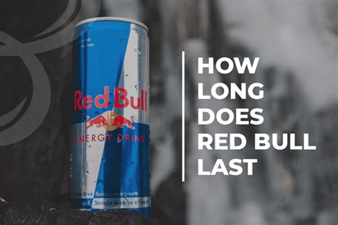 How Long Does Red Bull Last? Useful Tips | Beezzly