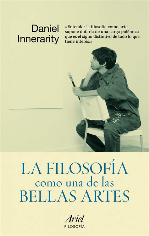 La Filosof A Como Una De Las Bellas Artes By Daniel Innerarity Goodreads