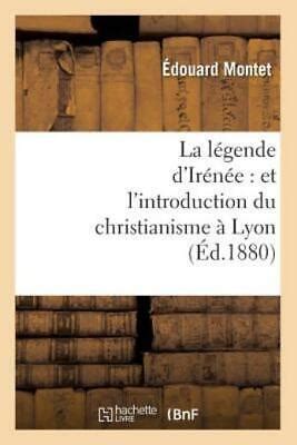 La L Gende D Ir N E Et L Introduction Du Christianisme Lyon D