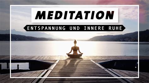 Geführte Meditation für Entspannung innere Ruhe Zufriedenheit