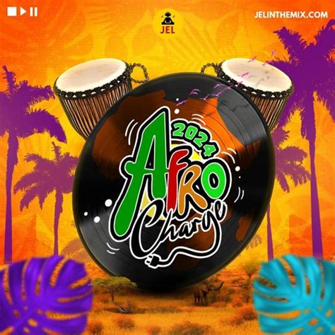 Stream 2024 AFRO CHARGE RAW 2024 AFROBEATS MIX DJ JEL By DJ JEL