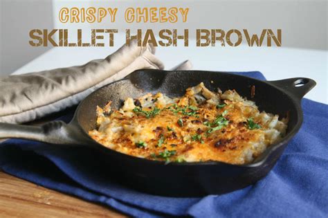 Crispy Cheesy Skillet Hash Browns - The Tasty Bite