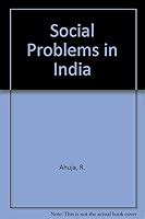 Social Problems In India By Ram Ahuja