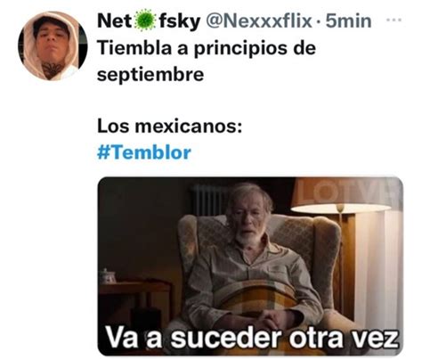 Los Memes Tras El Sismo De Este Martes El Universal Puebla