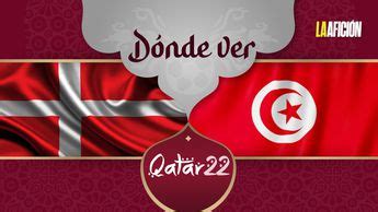 Hoy Dinamarca Vs T Nez D Nde Ver En Vivo Mundial Qatar Grupo