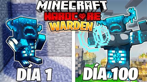 SOBREVIVÍ 100 DÍAS como UN WARDEN en MINECRAFT HARDCORE YouTube