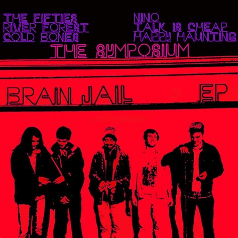 The Symposium Brain Jail EP Lyrics And Tracklist Genius