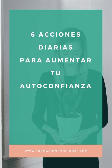 6 Acciones Para Aumentar Tu Autoconfianza Formación Emocional