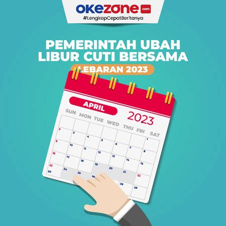 Pemerintah Ubah Libur Cuti Bersama Lebaran 2023 0 Foto Okezone Infografis