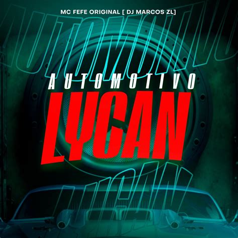 ‎automotivo Lycan Single Album By Mc Fefe Original And Dj Marcos Zl