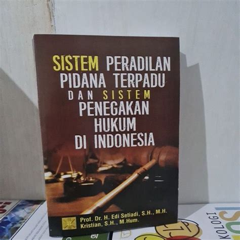 Jual Sistem Peradilan Pidana Terpadu Dan Sistem Penegakan Hukum Di