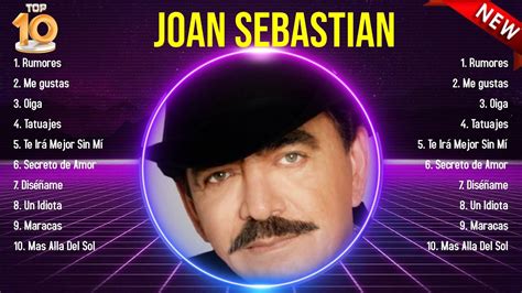 Top Hits Joan Sebastian 2024 Best Joan Sebastian Playlist 2024 YouTube