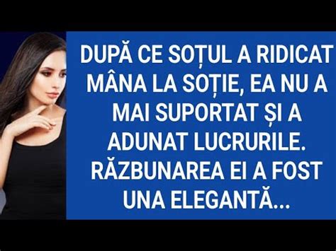 După ce soțul a ridicat mâna la soție ea nu a mai suportat şi a adunat