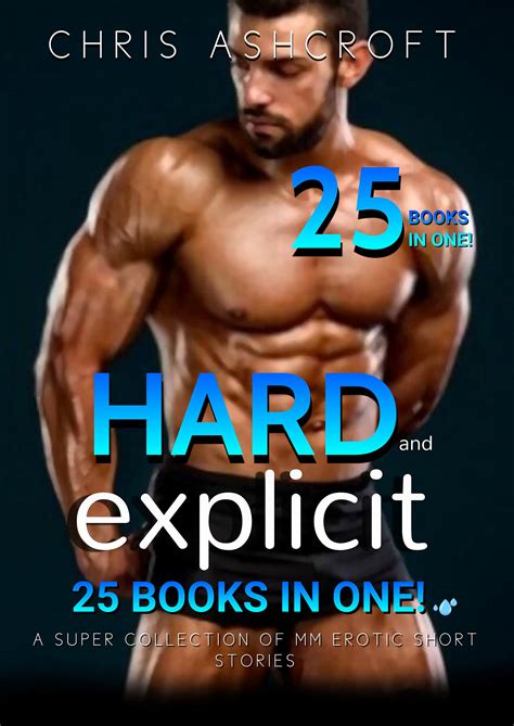 Hard And Explicit The Complete Collection Of Gay Erotic Short Stories