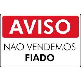 Placa Sinalização Aviso Não Vendemos Fiado 30x20cm P 12 1 Shopee Brasil