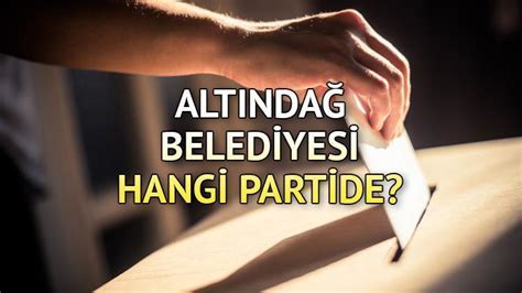 Alt Nda Belediyesi Hangi Partide Alt Nda Belediye Ba Kan Kimdir