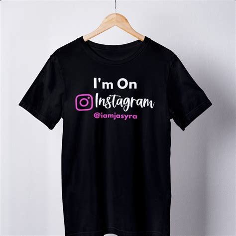 I M On Instagram Custom Instagram T Shirt Custom T Shirt With Your Ig