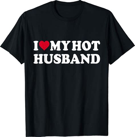 I Love My Hot Husband Shirt Funny Red Heart Love Hot Husband T Shirt Walmart