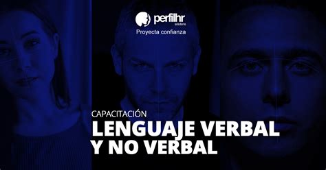 Capacitación Lenguaje Verbal y No Verbal Perfilhr Solutions