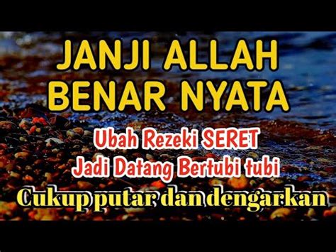 JANJI ALLAH BENAR NYATA UBAH REZEKI SERET JADI BERLIMPAH DATANG TANPA