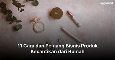 Cara Dan Peluang Bisnis Produk Kecantikan Dari Rumah