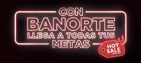 Banorte Hot Sale recibe hasta de bonificación en tiendas participantes